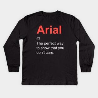 Arial (font) for graphic designers Kids Long Sleeve T-Shirt